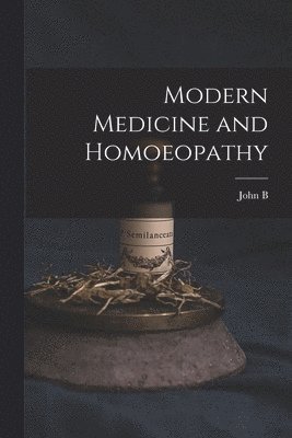 bokomslag Modern Medicine and Homoeopathy