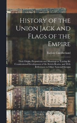 History of the Union Jack and Flags of the Empire 1