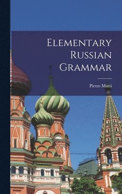 Pietro Motti - Elementary Russian Grammar, Inbunden