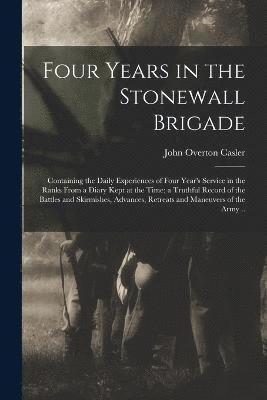 Four Years in the Stonewall Brigade 1