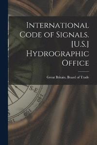 bokomslag International Code of Signals. [U.S.] Hydrographic Office