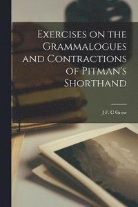 bokomslag Exercises on the Grammalogues and Contractions of Pitman's Shorthand