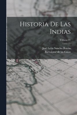 Historia de las Indias; Volume 01 1