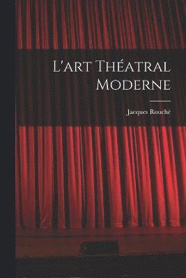 bokomslag L'art théatral moderne