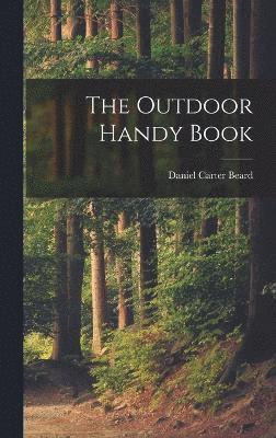 Daniel Carter Beard - Outdoor Handy Book, Inbunden