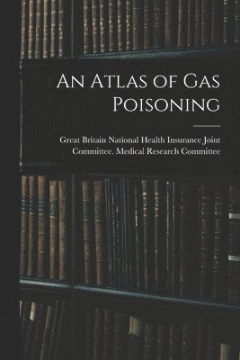 bokomslag Atlas of gas Poisoning