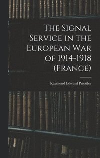 bokomslag The Signal Service in the European War of 1914-1918 (France)