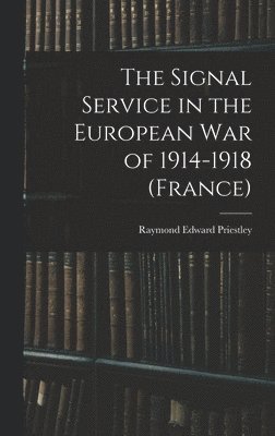 The Signal Service in the European War of 1914-1918 (France) 1