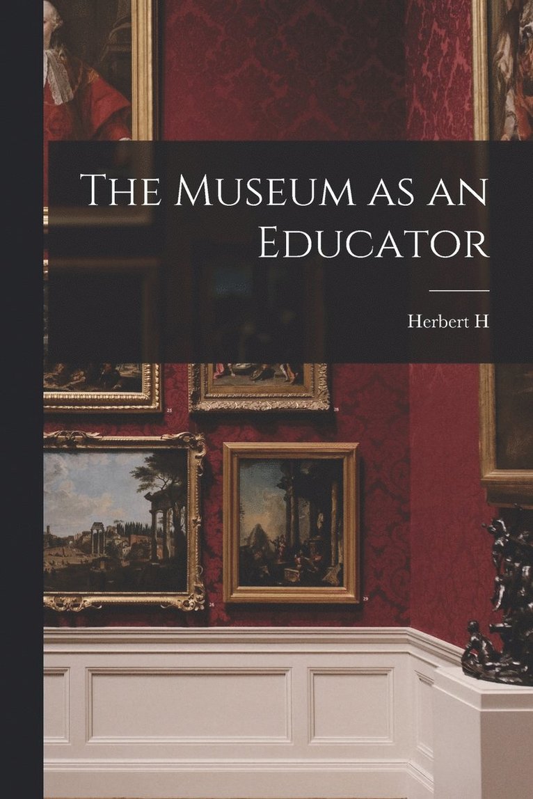 The Museum as an Educator 1