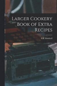 bokomslag Larger Cookery Book of Extra Recipes