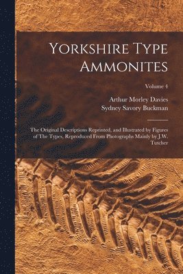 Sydney Savory Buckman, Arthur Morley Davies - Yorkshire Type Ammonites, Häftad