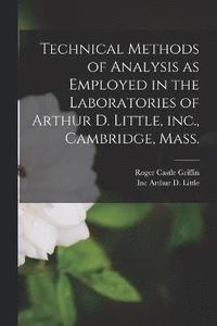 bokomslag Technical Methods of Analysis as Employed in the Laboratories of Arthur D. Little, inc., Cambridge, Mass.