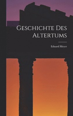 Eduard Meyer - Geschichte des Altertums, Inbunden