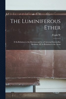 The Luminiferous Ether 1