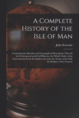 bokomslag A Complete History of the Isle of Man