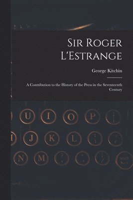 bokomslag Sir Roger L'Estrange