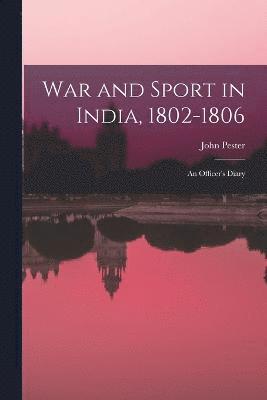 War and Sport in India, 1802-1806 1