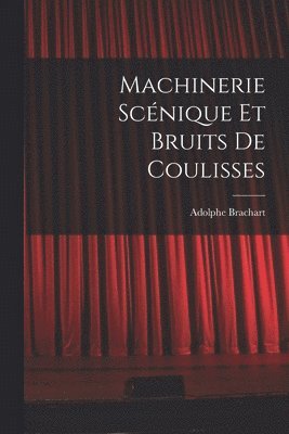 bokomslag Machinerie scnique et bruits de coulisses