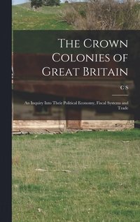 bokomslag The Crown Colonies of Great Britain