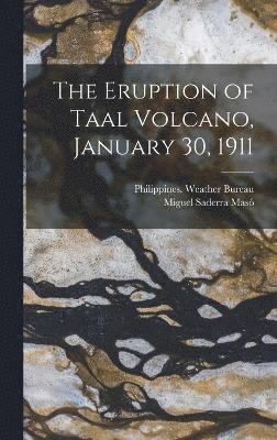 The Eruption of Taal Volcano, January 30, 1911 1