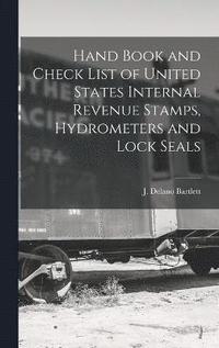 bokomslag Hand Book and Check List of United States Internal Revenue Stamps, Hydrometers and Lock Seals