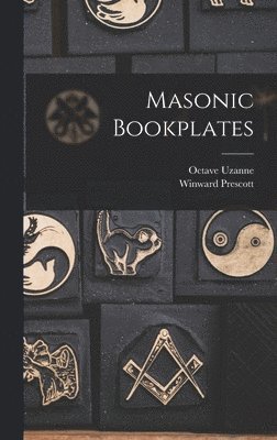 Octave Uzanne, Winward Prescott - Masonic Bookplates, Inbunden