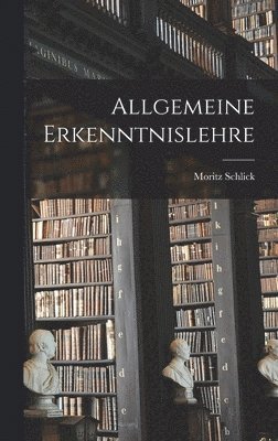 Allgemeine Erkenntnislehre 1