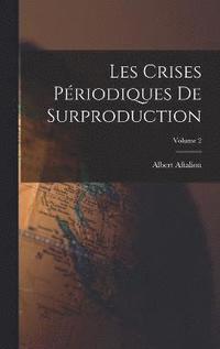 bokomslag Les crises priodiques de surproduction; Volume 2