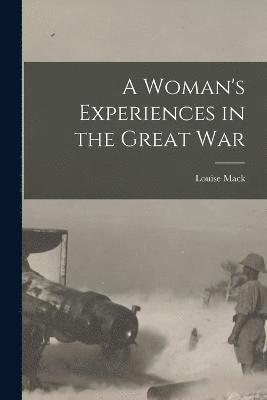 bokomslag A Woman's Experiences in the Great War