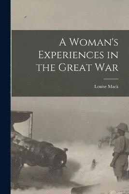Woman's Experiences in the Great War