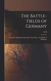 bokomslag The Battle-fields of Germany