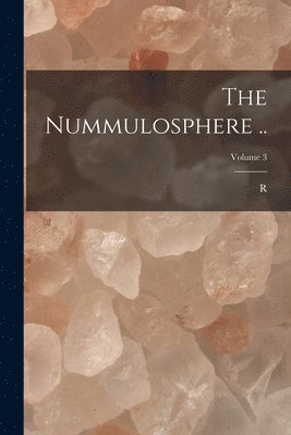 bokomslag The Nummulosphere ..; Volume 3