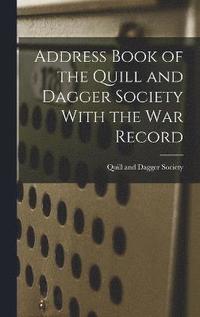 bokomslag Address Book of the Quill and Dagger Society With the war Record