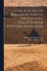 bokomslag Catalogue of the Remaining Part of the Valuable Collection of Egyptian Antiquities