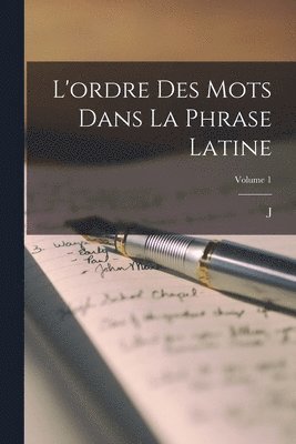 bokomslag L'ordre des mots dans la phrase latine; Volume 1