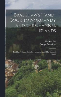 Bradshaw's Hand-Book to Normandy and the Channel Islands 1