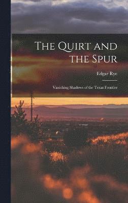 Edgar Rye - Quirt and the Spur, Inbunden