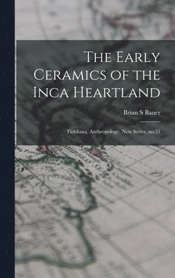 The Early Ceramics of the Inca Heartland 1