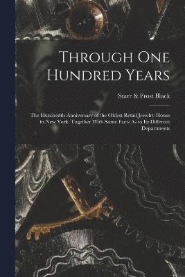 Through One Hundred Years 1