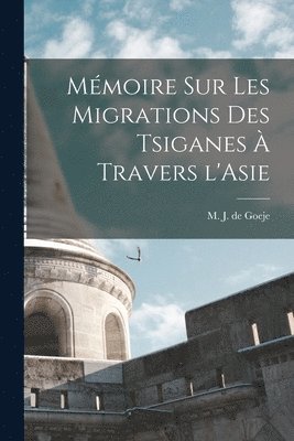 bokomslag Mmoire sur les migrations des Tsiganes  travers l'Asie