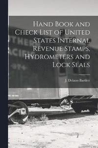 bokomslag Hand Book and Check List of United States Internal Revenue Stamps, Hydrometers and Lock Seals