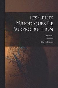 bokomslag Les crises priodiques de surproduction; Volume 2