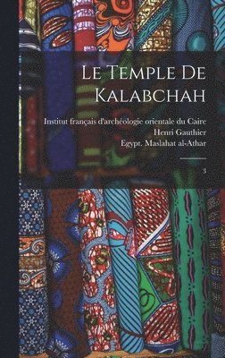 Henri Gauthier - temple de Kalabchah, Inbunden
