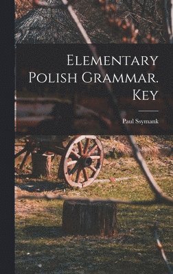 bokomslag Elementary Polish Grammar. Key