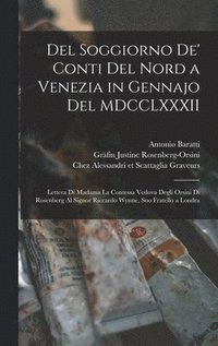 bokomslag Del soggiorno de' conti del Nord a Venezia in gennajo del MDCCLXXXII