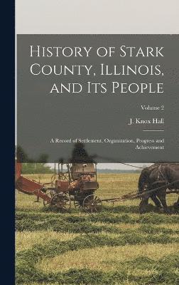 History of Stark County, Illinois, and its People
