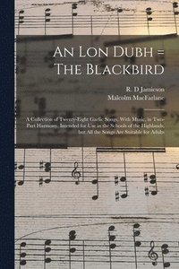 bokomslag An lon Dubh = The Blackbird