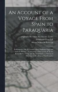 bokomslag An Account of a Voyage From Spain to Paraquaria