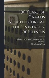 bokomslag 100 Years of Campus Architecture at the University of Illinois