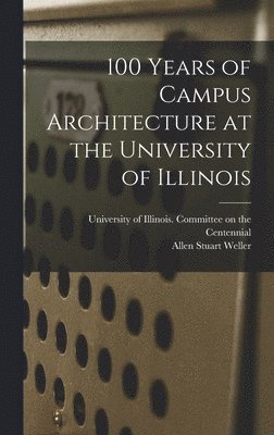 100 Years of Campus Architecture at the University of Illinois